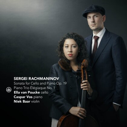 Sergej Rachmaninoff (1873-1943), Maxim Shalygin (*1985), Niek Baar, Ella van Poucke & Caspar Vos - Sonata For Cello And Piano Op. 19 / Trio Elegiaque No. 1