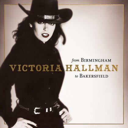 Victoria Hallman - From Birmingham To Bakersfield (Digipack)