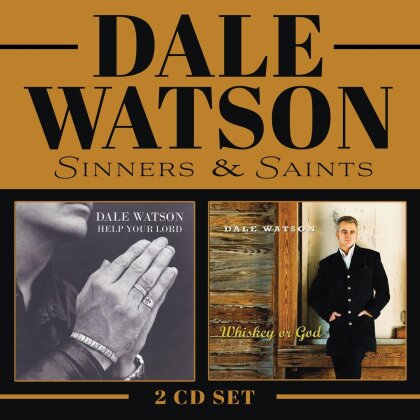 Dale Watson - Sinners & Saints (whiskey Or God / Help Your Lord) (Digipack, 2 CD)