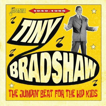 Tiny Bradshaw - Jumpin' Beat For The Hip Kids - 1949-1955