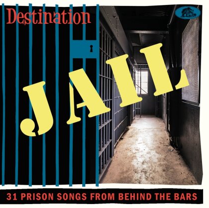 Destination Jail: 31 Prison Songs From