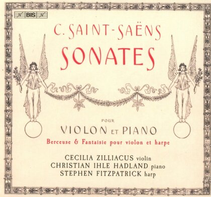 Camille Saint-Saëns (1835-1921), Cecilia Zilliacus, Stephen Fitzpatrick & Christian Ihle Hadland - Sonatas For Violin & Piano (Hybrid SACD)
