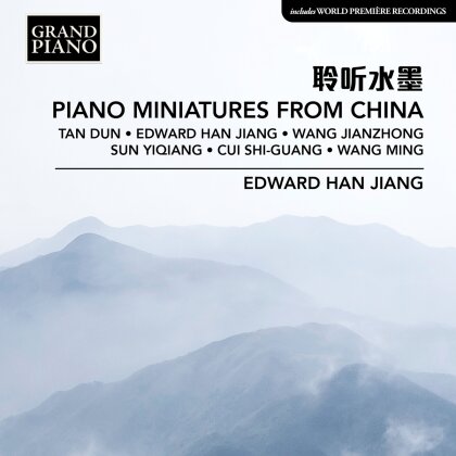 Tan Dun, Edward Han Jiang, Jianzhong Wang, Yiqiang Sun, Shi-Guang Cui, … - Piano Miniatures From China