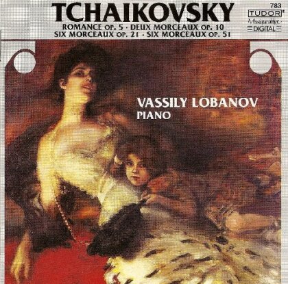 Peter Iljitsch Tschaikowsky (1840-1893) & Vassily Lobanov - Romance Op. 5 / Morceaux 10,21,51