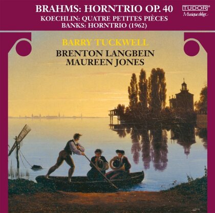 Johannes Brahms (1833-1897), Charles Koechlin (1867-1950), Don Banks (1923-1980), Barry Tuckwell, Brenton Langbein, … - Horntrios / Quatre Petites Pièces / Horntrio