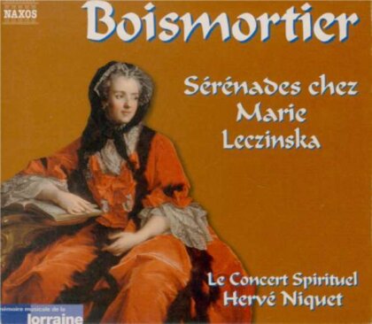 Joseph Bodin de Boismortier (1691-1755) & Herve Niquet - Serenades chez Marie Leczinska