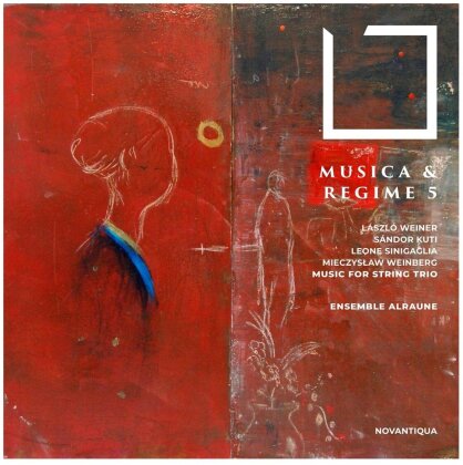 Ensemble Alraune, László Weiner (1916-1944), Sandro Kuti (1908-1945), Leone Sinigaglia (1868-1944) & Mieczyslaw Weinberg (1919-1996) - Musica & Regime Vol. 5