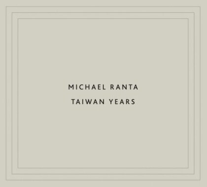 Michael Ranta - Taiwan Years (2023 Reissue, Metaphon)