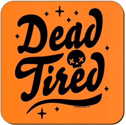 Dead Tired - Neon Coaster