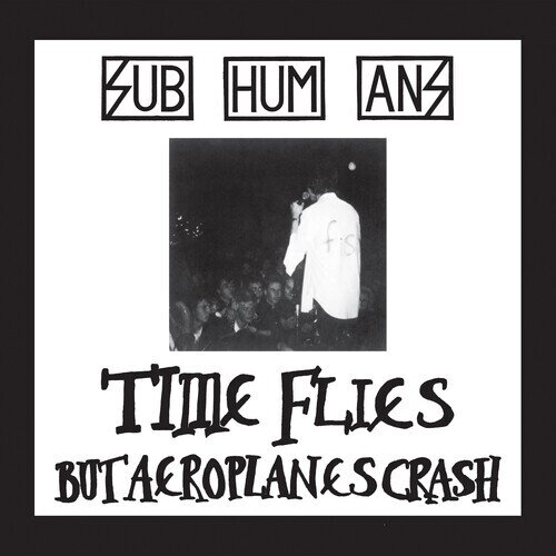 Subhumans - Time Flies & Rats 2023 Reissue