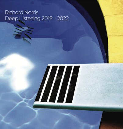 Richard Norris - Deep Listening 2019-2022