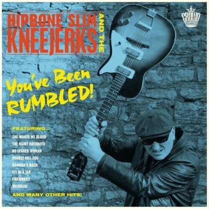 Hipbone Slim And The Kneejerks - You've Been Rumbled! (LP)