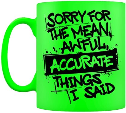 Sorry For The Accurate Things I Said - Neon Mug