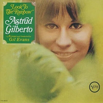Astrud Gilberto - Look To The Rainbow (2023 Reissue, Universal Japan, Japan Edition)
