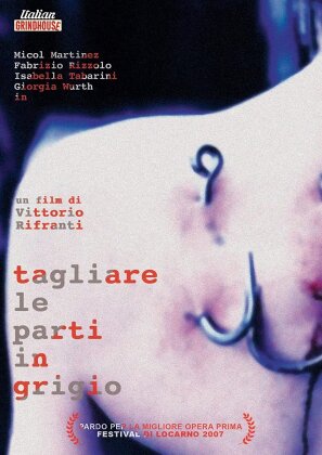 Tagliare le parti in grigio (2007) (Italian Grindhouse)