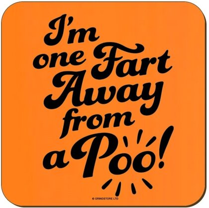 I'm One Fart Away From A Poo! - Neon Coaster