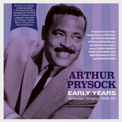 Arthur Prysock - Early Years: Selected Singles 1946-62 (2 CDs)