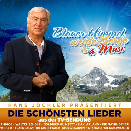 Blauer Himmel, weiße Berge & a Musi - Die schönste (2 CD)