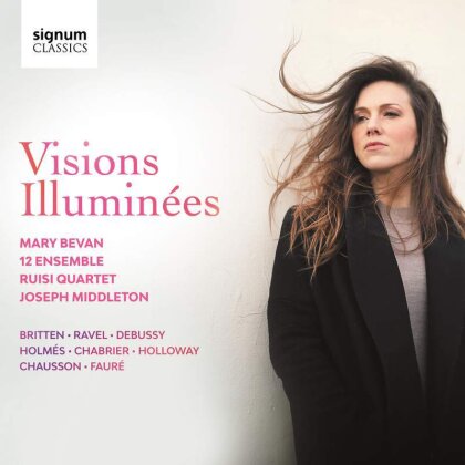 Mary Bevan, 12 Ensemble, Ruisi Quartet, Joseph Middleton & Sir Benjamin Britten (1913-1976) - Visions Illuminees