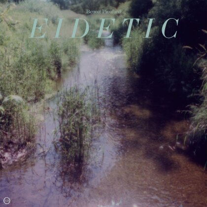 Benoit Pioulard - Eidetic (LP)