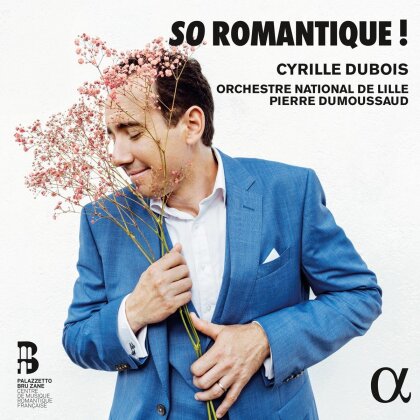 Orchestre National de Lille, Pierre Dumoussaud & Cyrille Dubois - So Romantique
