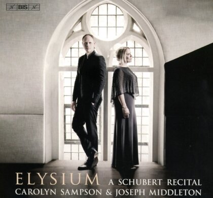 Joseph Middleton, Franz Schubert (1797-1828) & Carolyn Sampson - Elysium - A Schubert Recital (Hybrid SACD)