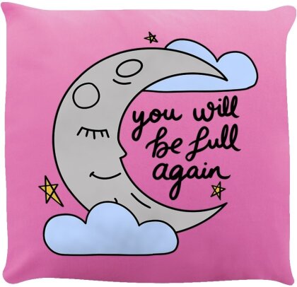 You Will Be Full Again Pink Cushion