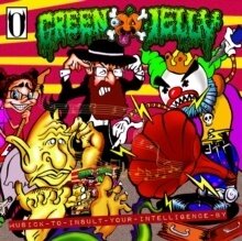 Green Jelly - Musick To Insult Your Intelligence By (Black Friday 2022, LP)