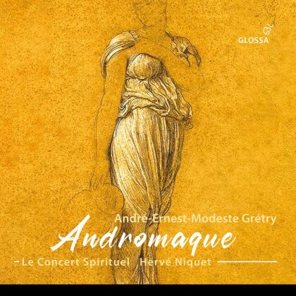 Herve Niquet, Le Concert Spirituel & André-Ernest-Modeste Grétry (1741-1813) - Andromaque (2 CDs)