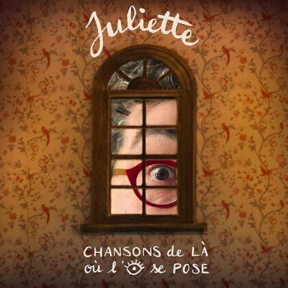 Juliette - Chansons De La Ou L'Il Se Pose