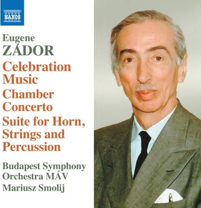 Budapest Symphony Orchestra MAV & Eugene Zádor (1894-1977) - Celebration Music - Chamber Concerto Suite For