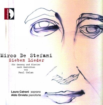 Mirko De Stefani, Laura Catrani & Aldo Orvieto - Sieben Lieder Fur Gesang Und Klavier Nach Gedichten - von Paul Celan