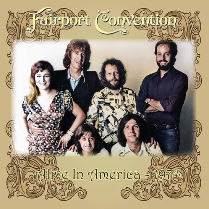 Fairport Convention - Alive In America 1974 (2023 Reissue, Renaissance, Édition Collector, Version Remasterisée)