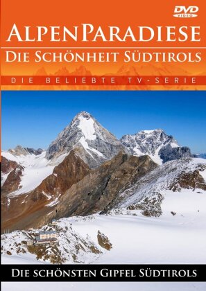 Alpenparadiese - Die Schönheit Südtirols - Die schönsten Gipfel Südtirols