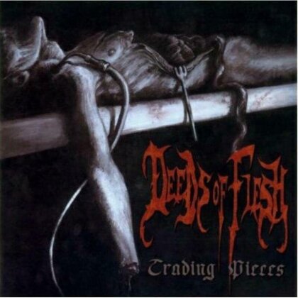Deeds Of Flesh - Trading Pieces (2023 Reissue, Osmose Records)