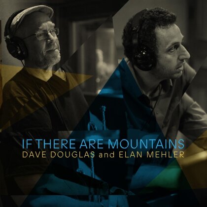 Dave Douglas & Dave Mehler - If There Are Mountains (Digipack)