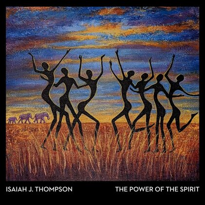 Isaiah J. Thompson - Power Of The Spirit