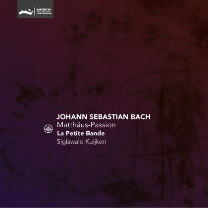 La Petite Bande, Johann Sebastian Bach (1685-1750) & Sigiswald Kuijken - Matthaus-Passion - Bwv 244 (2023 Reissue, Challenge Classics, 3 CDs)