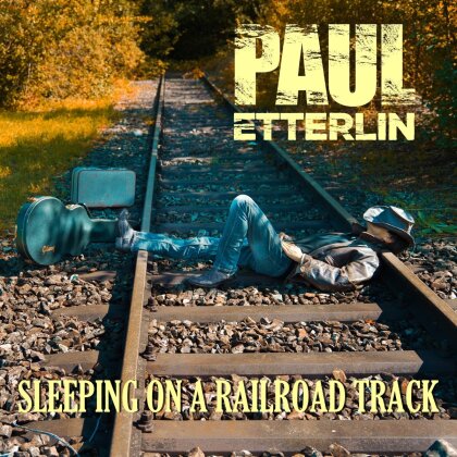 Paul Etterlin - Sleeping On A Railroad Track