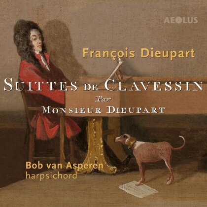 Charles François Dieupart (1676-1740) & Bob van Asperen - Suittes de Clavessin par Monsieur Dieupart