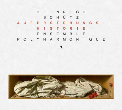 Ensemble Polyharmonique, Heinrich Schütz (1585-1672) & Michael Praetorius (1571-1621) - Auferstehungshistorie