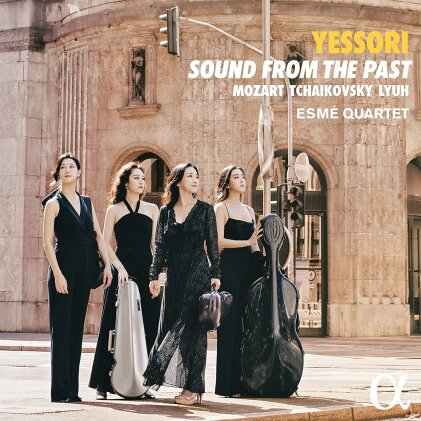 Esme Quartet, Wolfgang Amadeus Mozart (1756-1791), Peter Iljitsch Tschaikowsky (1840-1893) & Soo Yeon Lyuh (*1980) - Yessori Sound From The Past