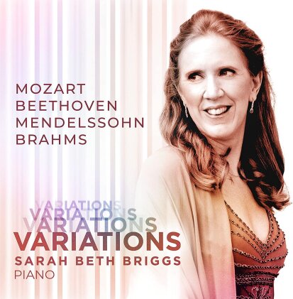 Wolfgang Amadeus Mozart (1756-1791), Ludwig van Beethoven (1770-1827), Felix Mendelssohn-Bartholdy (1809-1847), Johannes Brahms (1833-1897) & Sarah Beth Briggs - Variations