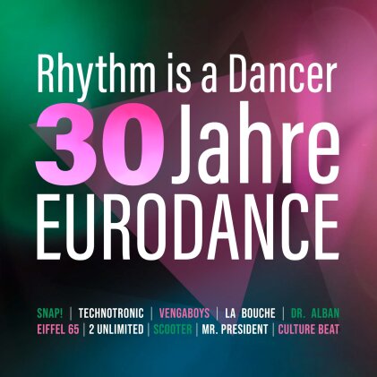 Rhythm Is A Dancer - 30 Jahre Eurodance (2 CD)