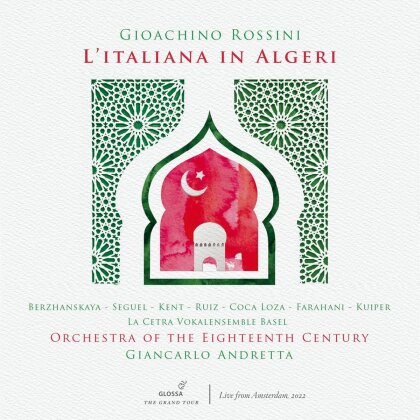 Berzhanskaya, Seguel, Gioachino Rossini (1792-1868), Giancarlo Andretta & Orchestra of the Eighteenth Century - L'italiana In Algeri (2 CDs)
