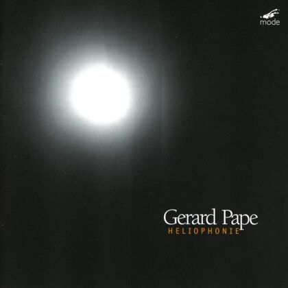 Gérard Pape (*1955) - Heliophonie - Electroacoustic Works, Vol. 1