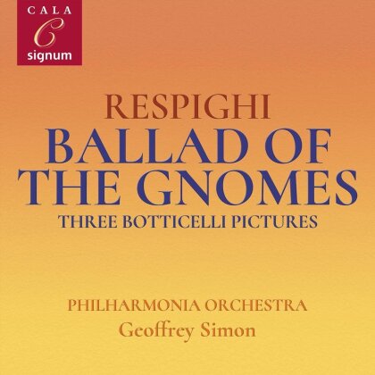 Ottorino Respighi (1879-1936), Simon Geoffrey, Alexander Baillie, Leslie Pearson & Philharmonia Orchestra - Ballad Of The Gnomes - Three Botticelli Pictures, Suite in G Major, Adagio