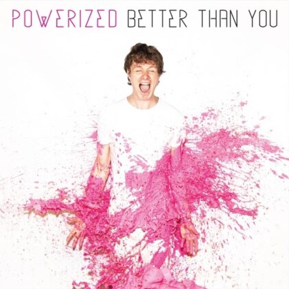 Powerized - Better Than You (Pink Vinyl, LP)