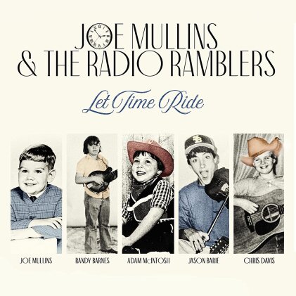 Joe Mullins & Radio Ramblers - Let Time Ride