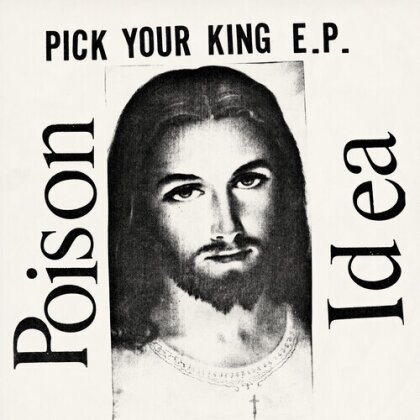 Poison Idea - Pick Your King (2023 Reissue, Jackpot Records, White Vinyl, LP)